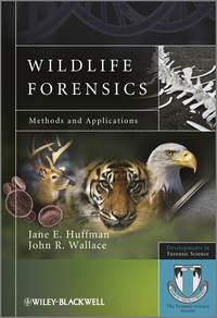 Wildlife Forensics. Methods and Applications - Huffman Jane