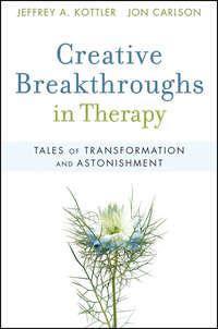 Creative Breakthroughs in Therapy. Tales of Transformation and Astonishment, Carlson  Jon audiobook. ISDN33820806
