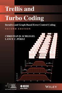Trellis and Turbo Coding. Iterative and Graph-Based Error Control Coding,  audiobook. ISDN33820862