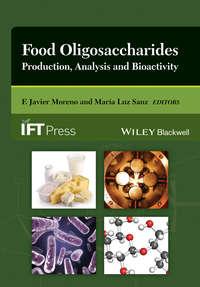 Food Oligosaccharides. Production, Analysis and Bioactivity,  аудиокнига. ISDN33820958