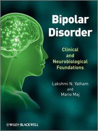 Bipolar Disorder. Clinical and Neurobiological Foundations - Yatham Lakshmi
