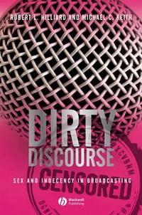 Dirty Discourse. Sex and Indecency in Broadcasting,  książka audio. ISDN33821014