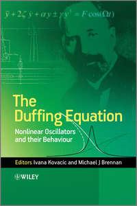 The Duffing Equation. Nonlinear Oscillators and their Behaviour - Kovacic Ivana