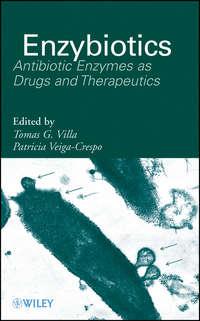 Enzybiotics. Antibiotic Enzymes as Drugs and Therapeutics,  аудиокнига. ISDN33821110