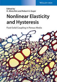 Nonlinear Elasticity and Hysteresis. Fluid-Solid Coupling in Porous Media,  аудиокнига. ISDN33821238