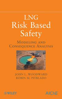 LNG Risk Based Safety. Modeling and Consequence Analysis,  Hörbuch. ISDN33821270