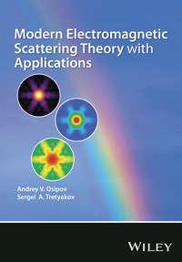 Modern Electromagnetic Scattering Theory with Applications,  аудиокнига. ISDN33821302