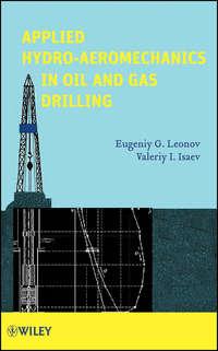 Applied Hydroaeromechanics in Oil and Gas Drilling - Leonov Eugeniy