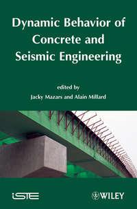 Dynamic Behavior of Concrete and Seismic Engineering,  аудиокнига. ISDN33821526