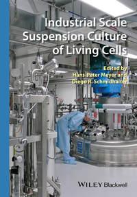 Industrial Scale Suspension Culture of Living Cells - Meyer Hans-Peter
