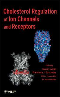 Cholesterol Regulation of Ion Channels and Receptors - Levitan Irena