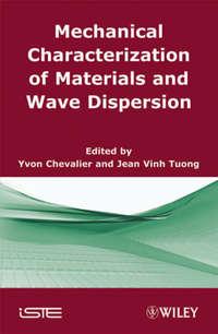 Mechanical Characterization of Materials and Wave Dispersion. Instrumentation and Experiment Interpretation - Chevalier Yvon