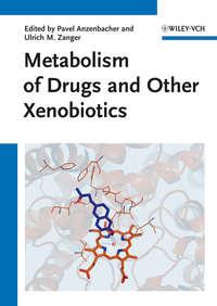 Metabolism of Drugs and Other Xenobiotics - Anzenbacher Pavel