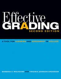 Effective Grading. A Tool for Learning and Assessment in College - Walvoord Barbara