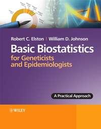 Basic Biostatistics for Geneticists and Epidemiologists. A Practical Approach - Elston Robert