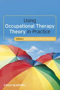 Using Occupational Therapy Theory in Practice,  audiobook. ISDN33821798