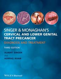 Singer & Monaghans Cervical and Lower Genital Tract Precancer. Diagnosis and Treatment - Singer Albert