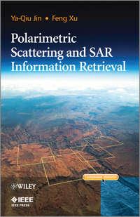 Polarimetric Scattering and SAR Information Retrieval, Xu  Feng Hörbuch. ISDN33822014