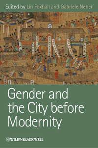 Gender and the City before Modernity,  audiobook. ISDN33822030