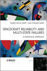Spacecraft Reliability and Multi-State Failures. A Statistical Approach - Saleh Joseph