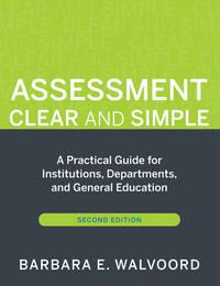 Assessment Clear and Simple. A Practical Guide for Institutions, Departments, and General Education - Banta Trudy