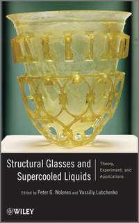 Structural Glasses and Supercooled Liquids. Theory, Experiment, and Applications,  аудиокнига. ISDN33822150