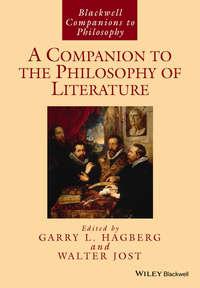 A Companion to the Philosophy of Literature - Hagberg Garry