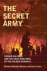 The Secret Army. Chiang Kai-shek and the Drug Warlords of the Golden Triangle,  audiobook. ISDN33822222