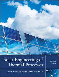 Solar Engineering of Thermal Processes - Beckman William