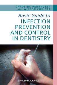 Basic Guide to Infection Prevention and Control in Dentistry,  audiobook. ISDN33822270