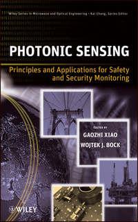Photonic Sensing. Principles and Applications for Safety and Security Monitoring - Xiao Gaozhi