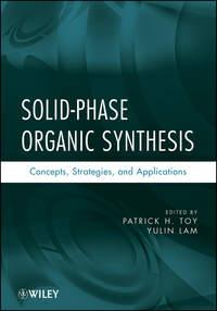 Solid-Phase Organic Synthesis. Concepts, Strategies, and Applications,  аудиокнига. ISDN33822310