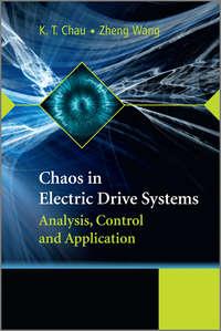 Chaos in Electric Drive Systems. Analysis, Control and Application - Chau K.