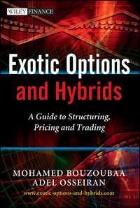 Exotic Options and Hybrids. A Guide to Structuring, Pricing and Trading,  аудиокнига. ISDN33822350