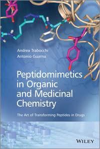 Peptidomimetics in Organic and Medicinal Chemistry,  audiobook. ISDN33822462