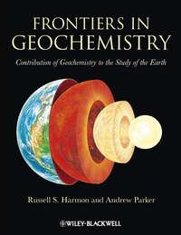 Frontiers in Geochemistry. Contribution of Geochemistry to the Study of the Earth,  аудиокнига. ISDN33822478