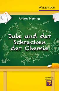 Jule und der Schrecken der Chemie,  audiobook. ISDN33822566