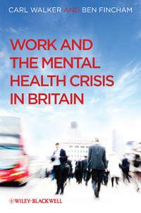 Work and the Mental Health Crisis in Britain - Walker Carl