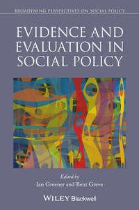 Evidence and Evaluation in Social Policy - Greve Bent