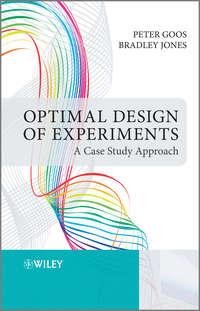 Optimal Design of Experiments. A Case Study Approach - Jones Bradley