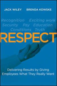 RESPECT. Delivering Results by Giving Employees What They Really Want,  audiobook. ISDN33822662