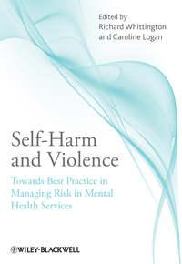 Self-Harm and Violence. Towards Best Practice in Managing Risk in Mental Health Services,  аудиокнига. ISDN33822726
