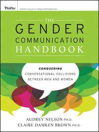 The Gender Communication Handbook. Conquering Conversational Collisions between Men and Women,  audiobook. ISDN33822862