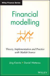 Financial Modelling. Theory, Implementation and Practice with MATLAB Source - Wetterau Daniel