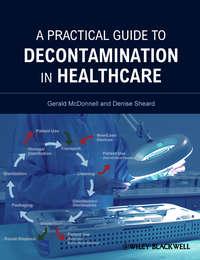A Practical Guide to Decontamination in Healthcare - Sheard Denise