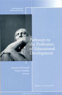 Pathways to the Profession of Educational Development. New Directions for Teaching and Learning, Number 122,  audiobook. ISDN33823046