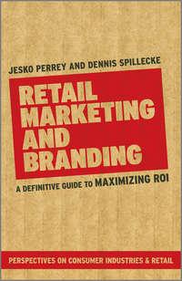 Retail Marketing and Branding. A Definitive Guide to Maximizing ROI,  książka audio. ISDN33823054