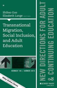 Transnational Migration, Social Inclusion, and Adult Education. New Directions for Adult and Continuing Education, Number 146 - Lange Elizabeth