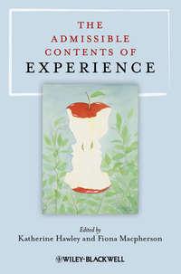 The Admissible Contents of Experience - Hawley Katherine