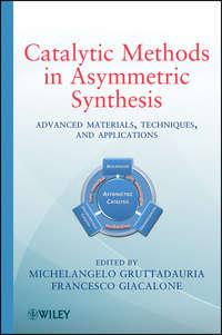 Catalytic Methods in Asymmetric Synthesis. Advanced Materials, Techniques, and Applications,  аудиокнига. ISDN33823350